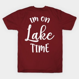 Im On Lake Time T-Shirt